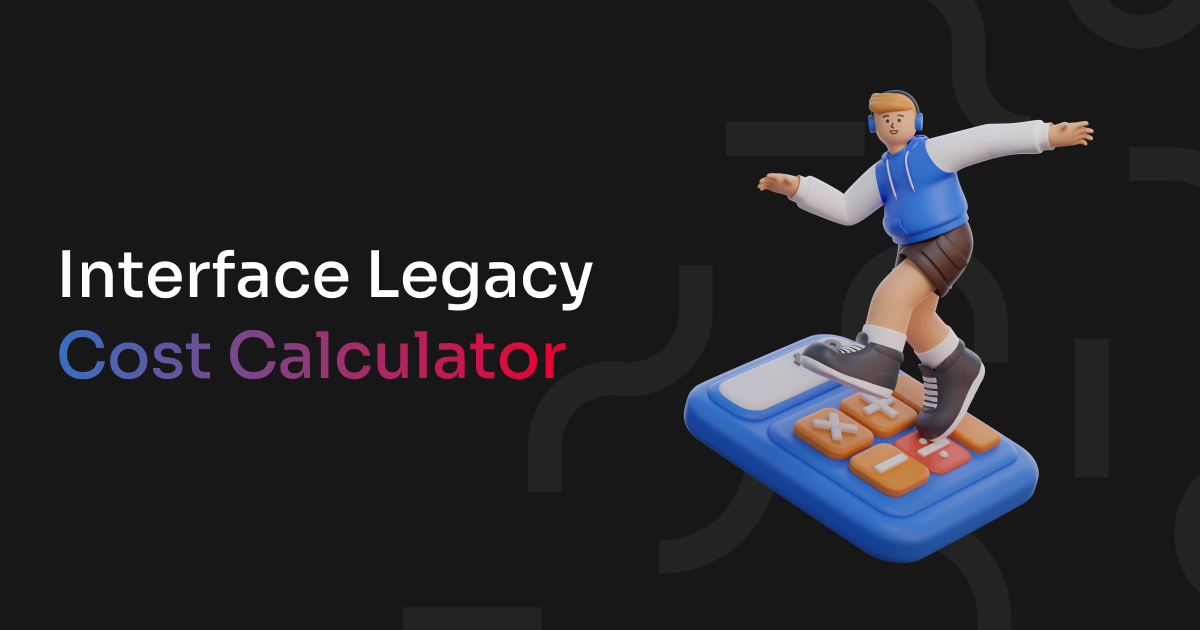 Interface Legacy Cost Calculator